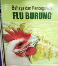 Bahaya dan Pencegahan Flu Burung