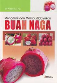 Mengenal dan Membudidayakan Buah Naga
